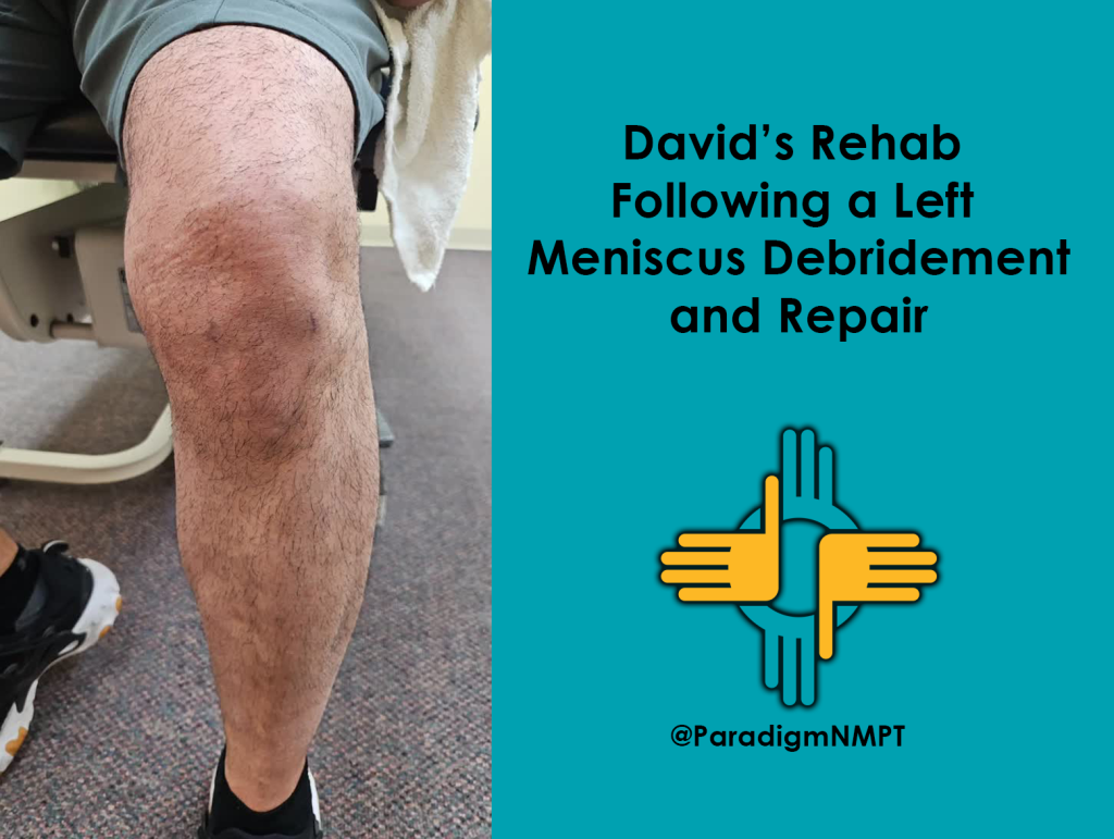 David’s Rehab Following a Left Meniscus Debridement and Repair
