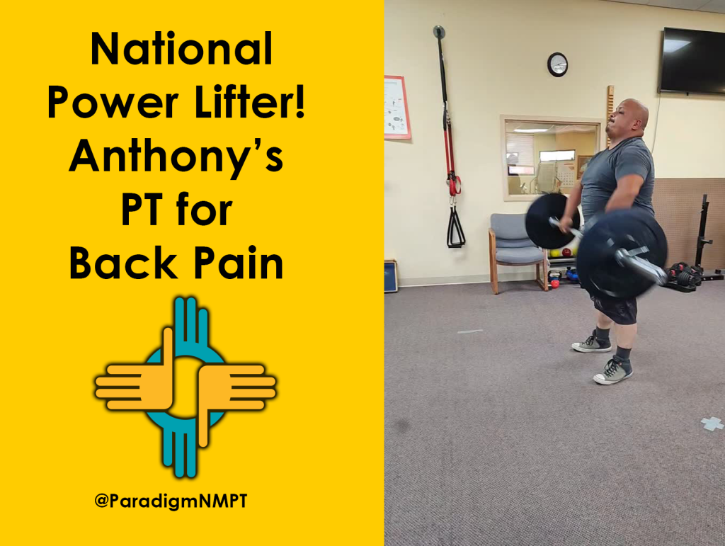 National Power Lifter! Anthony’s PT for Back Pain