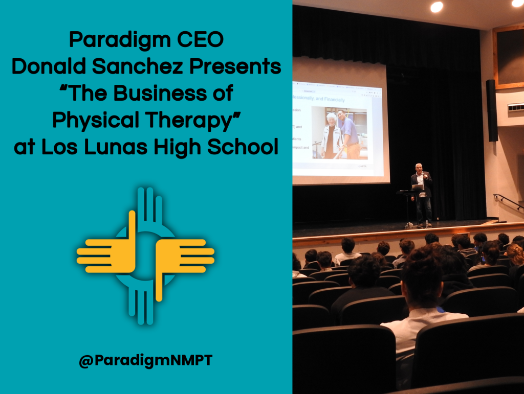 Paradigm CEO Donald Sanchez Presents “The Business of Physical Therapy” at Los Lunas High School